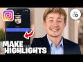 How To Make Highlights On Instagram - Full Guide