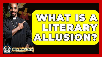 What Is A Literary Allusion? - BibleMadeClear.com
