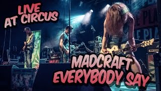 MadCraft - Everybody Say [Live @ Circus, Helsinki, Finland]