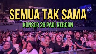 SEMUA TAK SAMA DI KONSER 28 PADI REBORN TENNIS INDOOR SENAYAN 31 JANUARI 2026