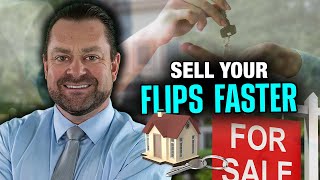 How to Sell Your FLIPS Faster in Today's Market