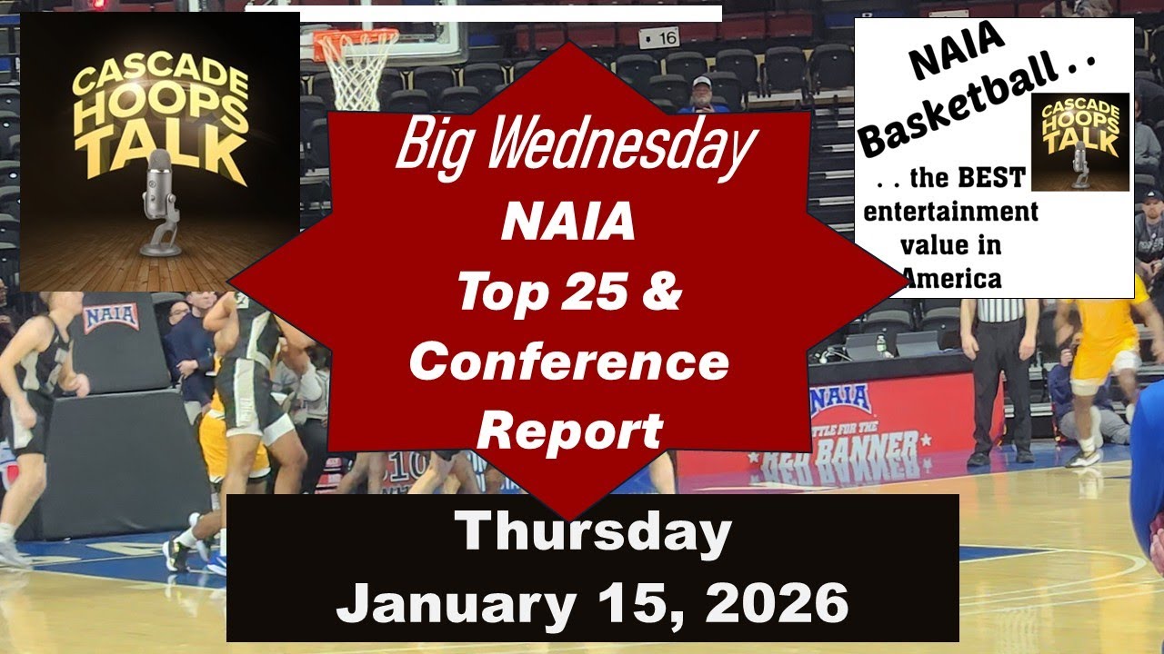 Season 7, Episode 81: BIG Wednesday: NAIA Top 25 and Conference Action Reports
