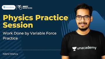 Work Done by Variable Force Practice | NEET Prep | Physics Practice Session NEET 2022|Nikhil Mishra