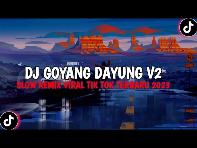 DJ GOYANG DAYUNG V2 || BERARTI MAINYA KURANG JAUH BANG SLOW REMIX JEDAG JEDUG VIRAL TIK TOK TERBARU! class=