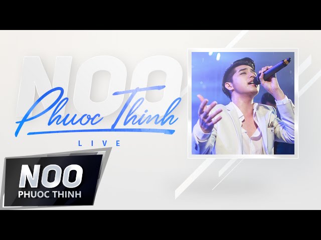 Đừng Nhìn Lại | Noo Phước Thịnh | Live