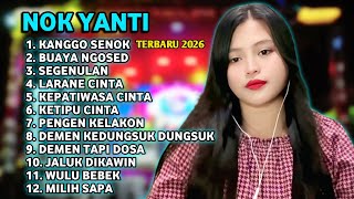 FULL ALBUM TERBARU 2026 NOK YANTI KANGGO SENOK - BUAYA NGOSED - SEGENULAN