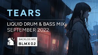 [BLMX02] Tears | Liquid Drum & Bass Mix