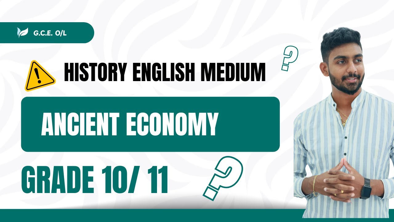 Economy of Ancient Society  / GRADE 10 HISTORY / G.C.E. O/L