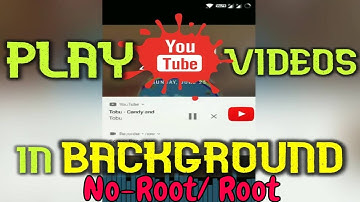 [YOUTUBE] Play Videos in Background, Without ADs (No-Root/Root)