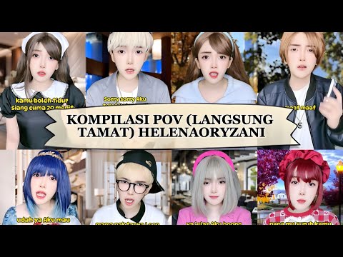 KOMPILASI VIDEO TIKTOK HELENAORYZANI POV LANGSUNG TAMAT