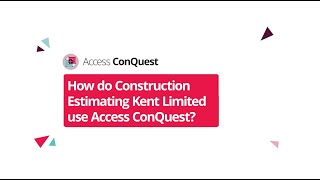 How do Construction Estimating Kent Limited use Access ConQuest