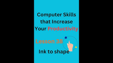 Computer Skills that Increase Your Productivity || Lesson 38  Ink to shape Part 1