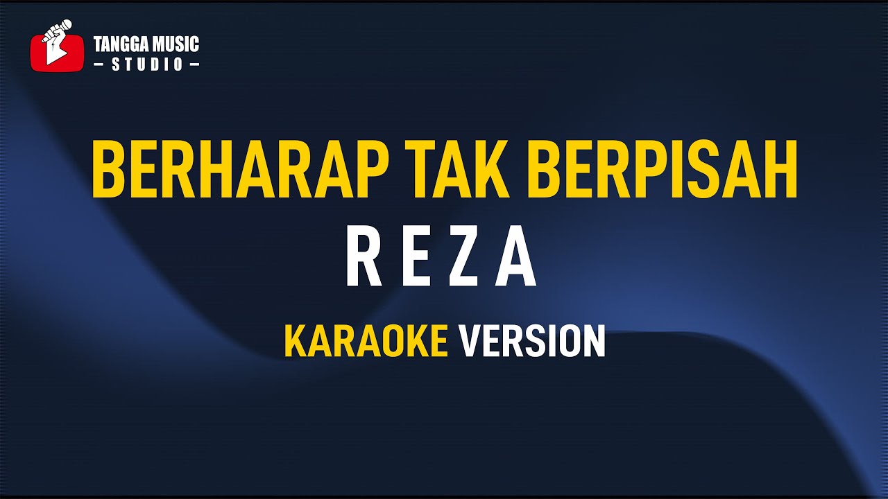Berharap Tak Berpisah - Reza (Karaoke)