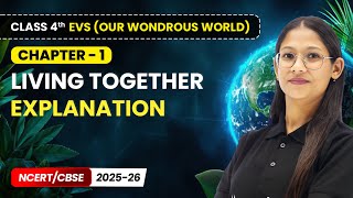 Famous Living Together - Explanation | Class 4th EVS (Our Wondrous World) | Chapter 1 | CBSE 2025-26 Net Worth