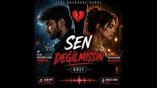 Sen Değilmişsin 💔 | Duygusal Düet Şarkı (Slow Pop)