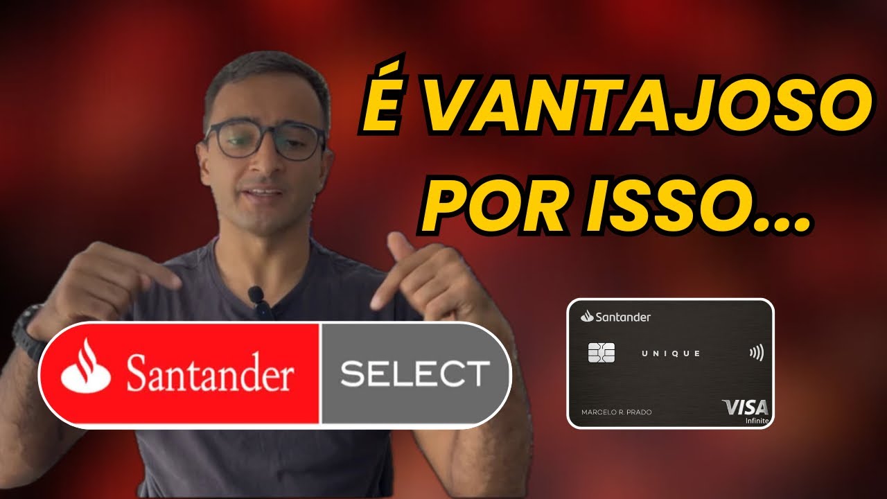 SANTANDER SELECT: O melhor segmento?