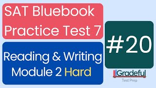 Question 20, Reading & Writing Module 2 Hard, SAT Bluebook Test 7