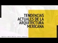 TENDENCIAS ACTUALES DE LA ARQUITECTURA MEXICANA