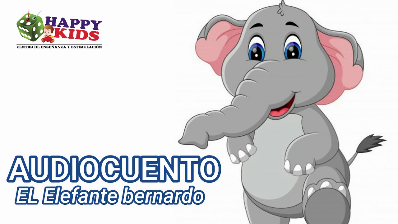 Happy Kids - Audiocuento - EL Elefante Bernardo