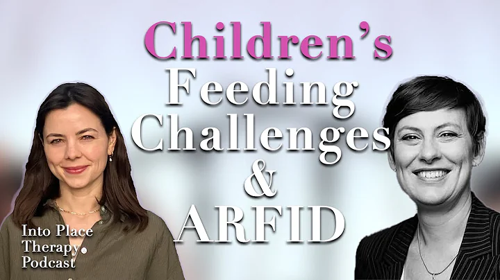 Children’s Feeding Challenges & ARFID: Insights from Professor Rosan Meyer