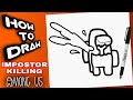 HOW TO DRAW AMONG US IMPOSTOR KILLING CREWMATE | como dibujar among us impostor matando a tripulante