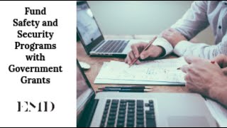 Fund Safety and Security Programs with Government Grants
