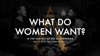 What do Women Want in Sex? - Live Podcast (Part 5 of 5)