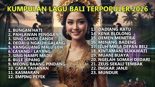 Kumpulan Lagu Bali Terbaru Oktober 2025  Bungan Hati  Pahlawan Pengganti  Layang Layang