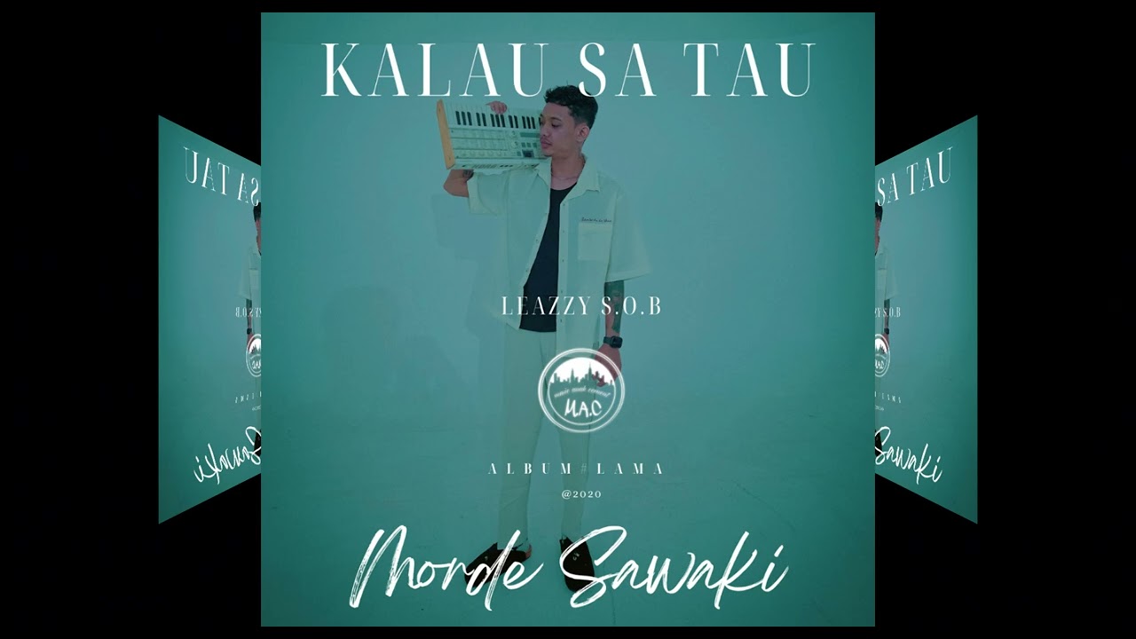 Kalau Sa Tau - Morde Sawaki x Leazzy S.O.B ( Official Music Audio )