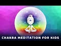 CHAKRA MEDITATION for Kids | Guided Meditation for Children