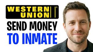 How to Send Money to an Inmate Through Western Union (2026) ✅