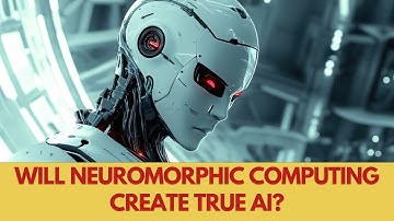 Will neuromorphic computing create true AI?