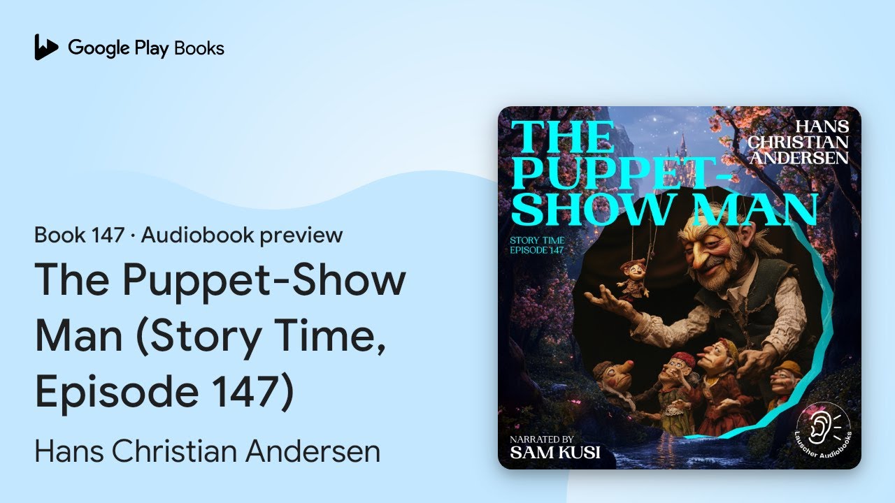 The Puppet-Show Man (Story Time, Episode 147) by Hans Christian Andersen · Audiobook preview