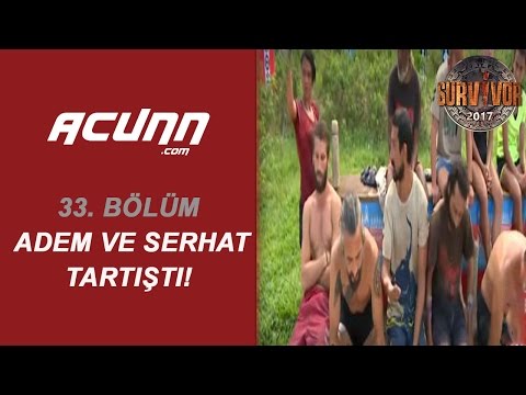 Serhat ve Adem anlaşmazlığı tartışmaya dönüştü! | 33. Bölüm | Survivor  2017