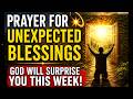 💫 Prayer for Unexpected Blessings | God Will Surprise You This Week