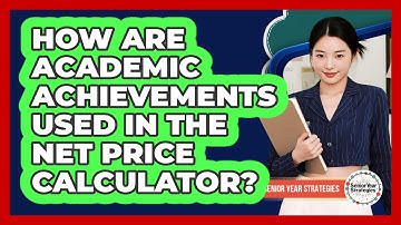 How Are Academic Achievements Used In The Net Price Calculator?