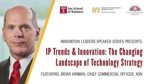 IP Trends & Innovation: The Changing Landscape of Technology Strategy with Brian Hinman