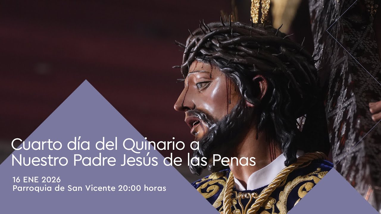 Cuarto día del Solemne Quinario a Nuestro Padre Jesús de las Penas (2/2)