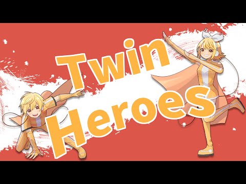 Twin Heroes/鏡音リン・レン