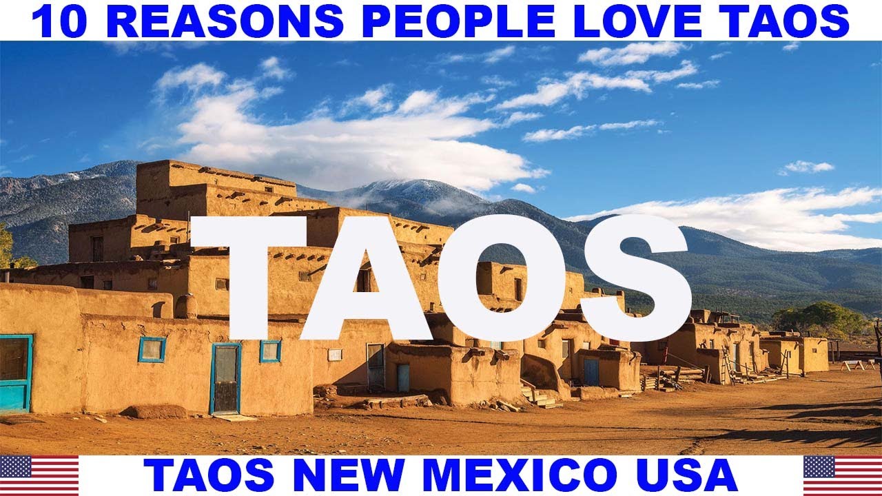 10 REASONS WHY PEOPLE LOVE TAOS NEW MEXICO USA YouTube