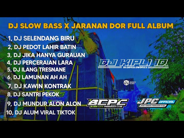 DJ SELENDANG BIRU X PEDOT LAHIR BATIN •SLOW BASS X JARANAN DOR VIRAL TIKTOK •KIPLI ID REMIX class=