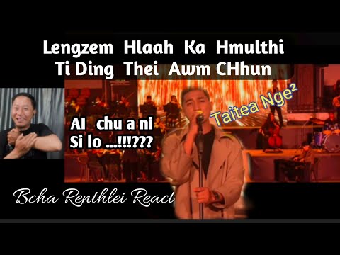 Lalsangliana (Taitea) - Phu Loh Ṭhahniang. A bon a bon ./// React