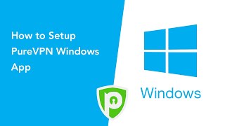 PureVPN for Windows - How to Setup PureVPN Windows App screenshot 4