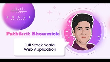 SBTB 2023: Pathikrit Bhowmick, Full Stack Scala Web Application.