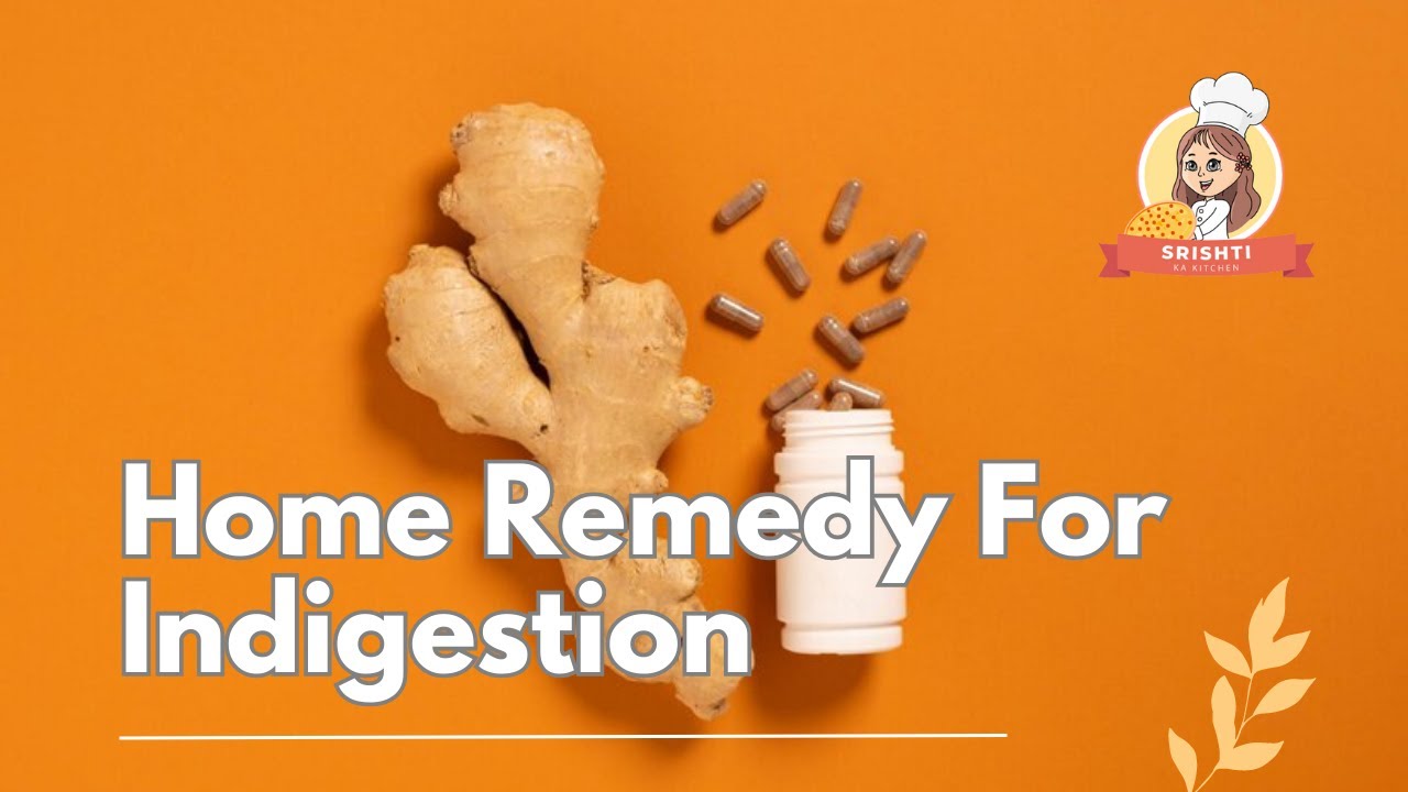 Home Remedy For Indigestion Dry Ginger Powder For Rice Srishti Ka