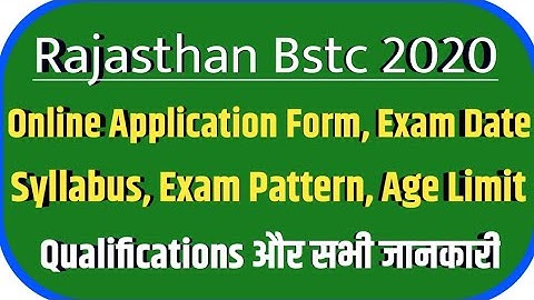 Rajasthan Bstc 2020 Exam Date, Online Application Form, Syllabus, Exam Pattern, Age Limit,