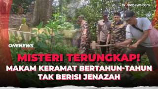 Heboh! Makam Keramat Palsu di Pandeglang Dibongkar Warga, Tak Ada Jenazah | OneNews Update