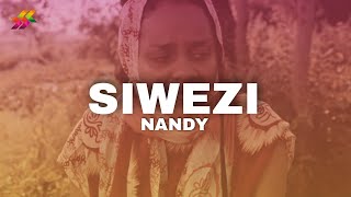 Nandy - Siwezi ( Lyrics)