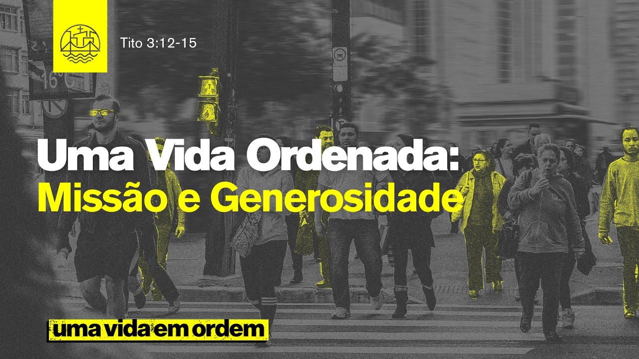 Uma vida em ordem - Vida cristã em comunidade