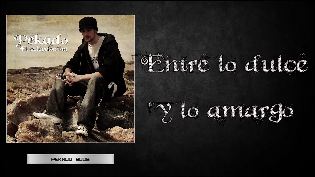 Pekado - El Coleccionista - 03 - Entre Lo Dulce Y Lo Amargo [Prod. Pekado]